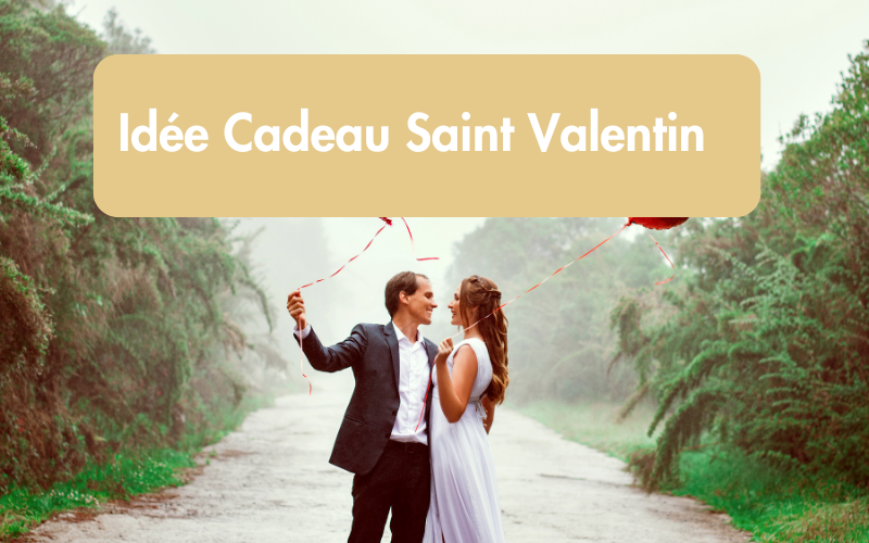 Idée Cadeau Saint Valentin