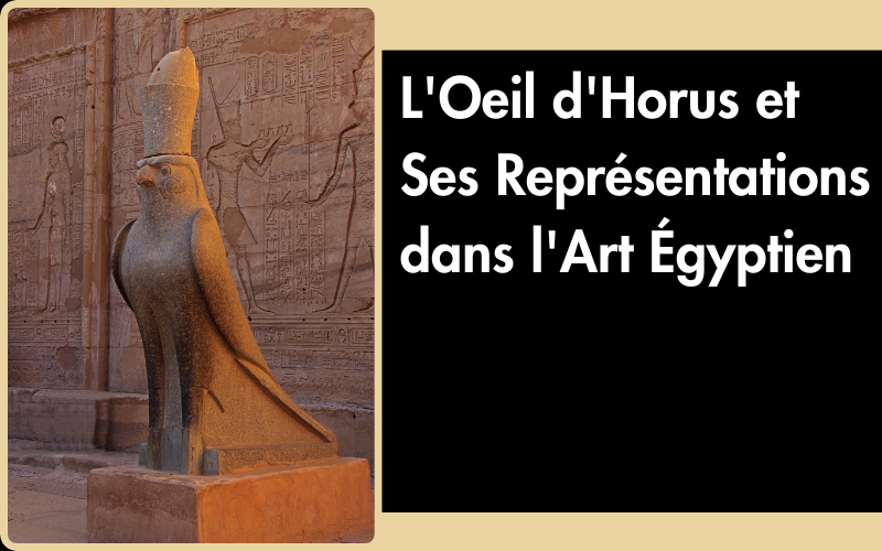 L'Oeil d'Horus et Ses Représentations dans l'Art Égyptien